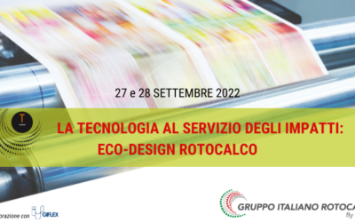 CORSO DI FORMAZIONE ROTO 27 E 28 SETTEMBRE – LA TECNOLOGIA AL SERVIZIO DEGLI IMPATTI: ECO-DESIGN ROTOCALCO